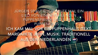 Ich kam mal vor ein Puppenhaus (Text: Margarete Jehn, Musik: trad. Niederlande 🇳🇱) hier v. J. Fastje