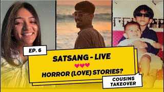 🔴Satsang live | ISK RISK Part-2 | Horror (LOVE)Stories| Cousins Takeover | Episode 6