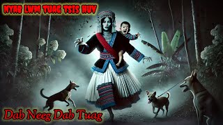 Dab Neeg Dab Tuag - Nyab Lwm Tuag Tsis Huv Ua Dab lo Txau Ntshais. dab neeg dab. hmong ghost story.