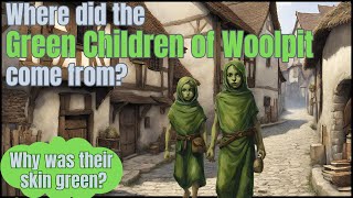 Where did the Green Children of Woolpit come from?