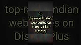 3 top-rated Indian web series on Disney Plus Hotstar #shorts #topratedtvshows