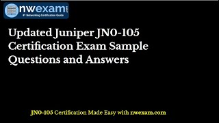 Updated Juniper JN0-105 Certification Exam Sample Questions and Answers