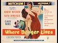 WHERE DANGER LIVES (1950) Theatrical Trailer - Robert Mitchum, Claude Rains, Faith Domergue