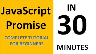 Learn JavaScript Promise in 30 minutes - JavaScript Tutorial
