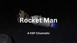 Rocket Man - A KSP  Cinematic