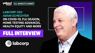 Labcorp CEO Adam Schechter on COVID-19, flu season, home testing advances, health equity, and more