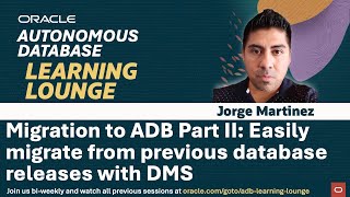 Migration to ADB Part II: Easily migrate from previous database releases with DMS