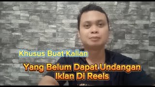 Belum Dapat Undangan Iklan Di Reels Ya ? Yuk Merapat