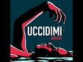 UCCIDIMI ADESSO - Trailer