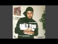 Only You