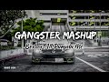 Non Stop Gangster Mashup 2023 to 2024 | All Punjabi Mashup | Shubh X Sidhu Moose Wala And Other