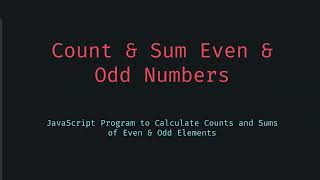Sum and Count of Even and Odd Numbers in JavaScript — Easy Tutorial for Beginners to Learn Fast