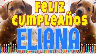 ¡Feliz cumpleaños Eliana! (Perros hablando gracioso) ¡Muchas felicidades Eliana!