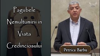 Petrica Barbu - Pagubele Nemultumirii in Viata Credinciosului - Evrei 12:28,29 | PREDICA