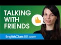 Talking with Friends in English - English Conversational Phrases