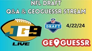 Monday Night Q&A  + NFL Draft +  GeoGuessr Stream (4/22/24)