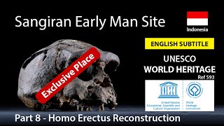 Sangiran Early Man Site - Part 8 Homo Erectus Reconstruction