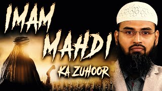 Imam Mahdi Ka Zahoor (Complete Lecture) By @AdvFaizSyedOfficial