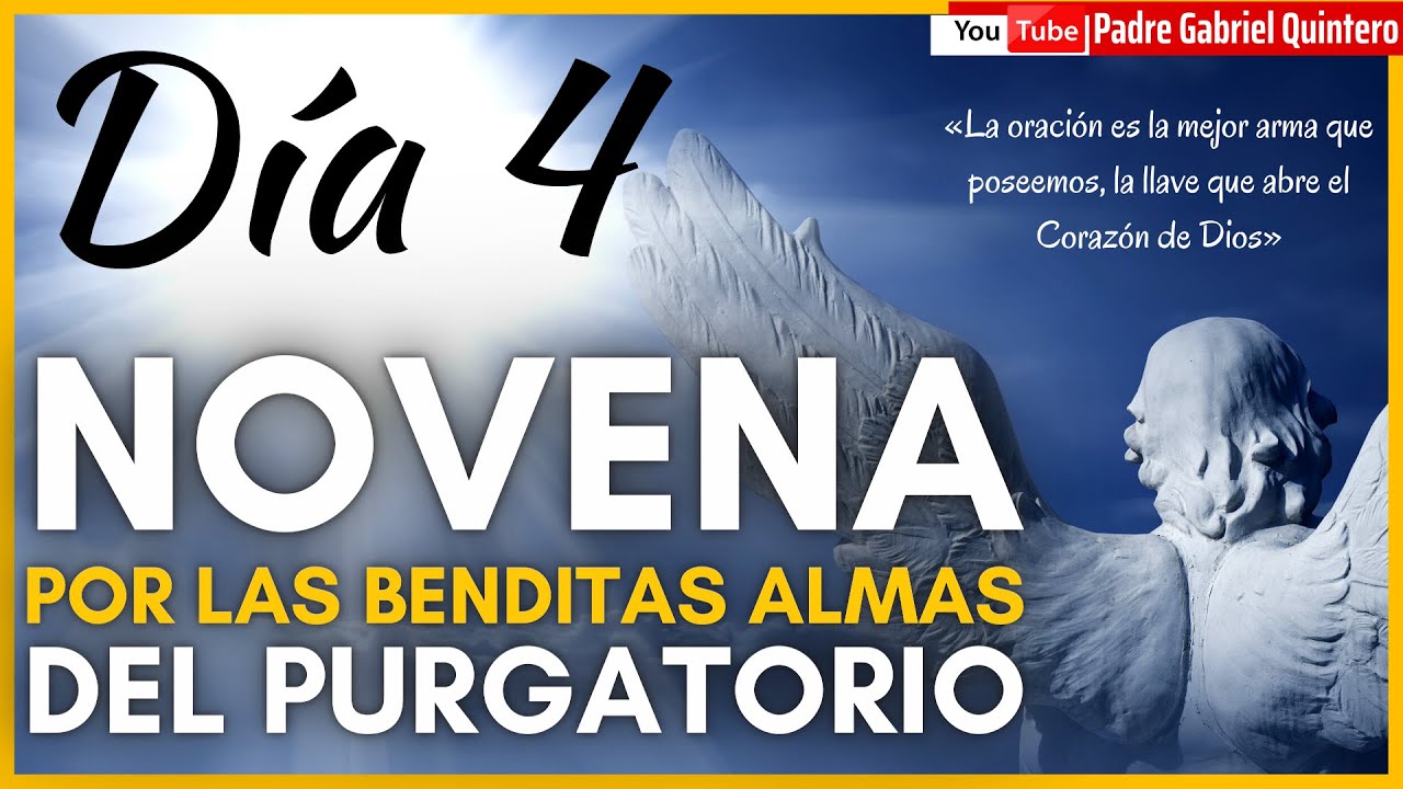 Novena Bíblica A LAS BENDITAS ALMAS DEL PURGATORIO - Día 4 - YouTube