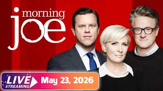 MSNBC Live : Morning Joe Weekend 5/23/2026 | MS NOW News Trump Today MAY 23, 2026