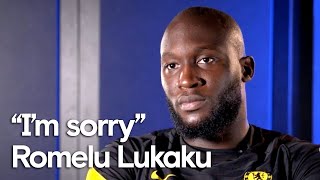 “I’m sorry for the upset I have caused.” | Romelu Lukaku - Exclusive Interview