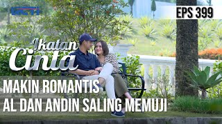 MAKIN ROMANTIS😍🥰 AL DAN ANDIN SALING MEMUJI😋😘 | IKATAN CINTA