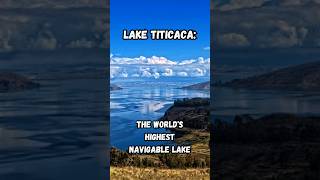 Lake Titicaca: The World's Highest Navigable Lake