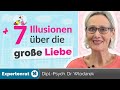 7 Illusionen über die Liebe – Erkennen Sie die Irrtümer und genießen Sie Ihre Beziehung!