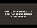 HTML : php simple html dom parse img html5 attributes?