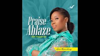 Zion Yetunde Are -- Praise Ablaze (Live Recording)