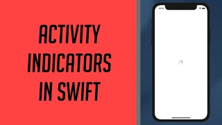How to use Activity Indicators in Swift