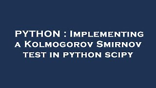 PYTHON : Implementing a Kolmogorov Smirnov test in python scipy