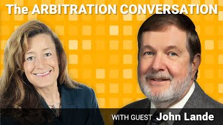 Arbitration Conversation #31: Prof. John Lande, University of Missouri School of Law