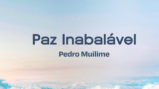 Pedro Muilime - Paz Inabalavel (video oficial)