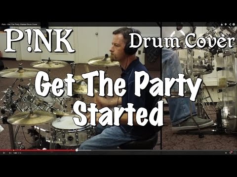 Pink - Get The Party Started Drum Cover Pink - Get The Party Started Drum Cover