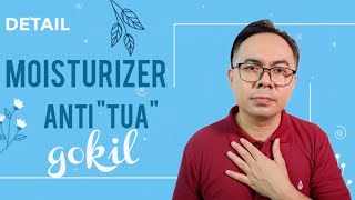 MOISTURIZER ANTI TUA GOKIL |PENJELASAN PAKAI