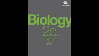 OpenStax Biology 2e. Audiobook Chapter 23.3 - Read Along