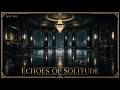Alone in the Grand Hall — Echoes of Solitude | Deep VNTG