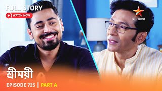 Full Story | Sreemoyee | Episode 725 | Part A