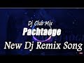 Pachtaoge ||Dj Remix Song || Arijit Singh || Jaani, B Praak || New Dj Remix song