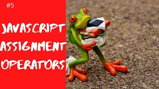 JavaScript Tutorial for Beginners #5 - Assignment Operators
