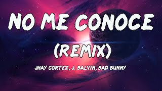 Jhay Cortez, J. Balvin, Bad Bunny - No Me Conoce Remix (Letras/Lyrics)