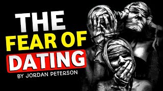 JORDAN PETERSON - How To Overcome Your Fear of Dating Attractive Girls