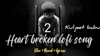 Heart broken logi song | SAD 🥺 LOFI MASHUP 2025 | SUPERHIT SAD 💔 HINDI SONGS | SLOW  😭|  #sad #song