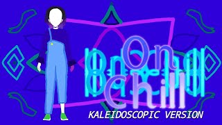 On Chill [Kaleidoscopic Version] - Wale Ft. Jeremih | Just Dance Fanmade | Just