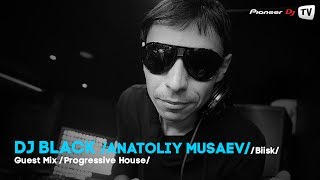 DJ Black /Anatoliy Musaev/ (Biisk) (Progressive House) ► Guest Mix @ Pioneer DJ TV