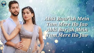Abki Barish Main (Lyrics) - Raj Berman, Sakshi H | Amjad Nadeem Aamir