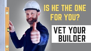 Is he the right home builder for you? Learn from my 20 years of new construction experience!