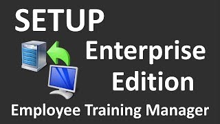 Setup Enterprise Edition of Employee Training Manager