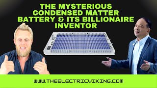 The mysterious Condensed Matter battery \u0026 its billionaire inventor